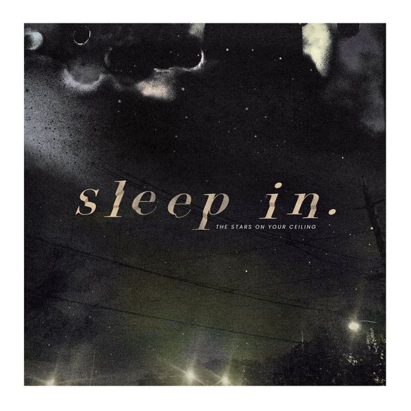 Sleep In. - The Stars On Your Ceiling